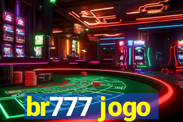 br777 jogo